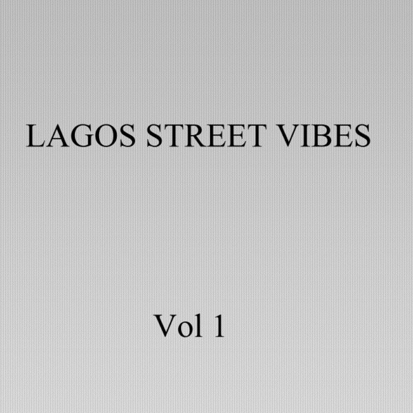 Lagos Street Vibes, Vol. 1 — Various Artists